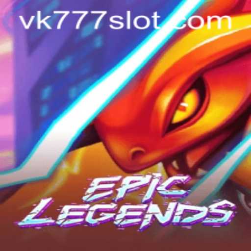 EpicLegends: A Comprehensive Guide with VK777 Integration