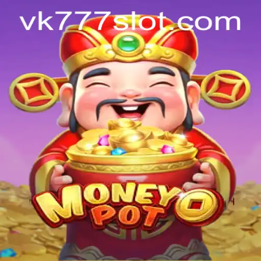The Unveiling of MoneyPot and the Intriguing World of VK777