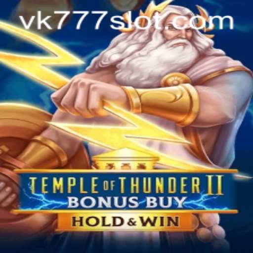 Exploring Temple of Thunder II Bonus Buy with VK777